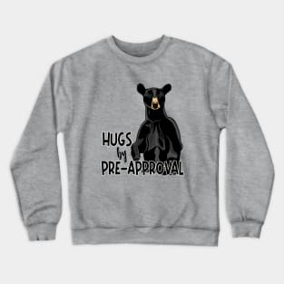 Hugs by Pre-approval Crewneck Sweatshirt